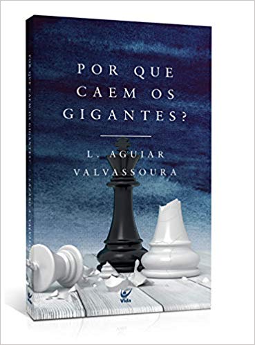 Por Que Caem Os Gigantes?, L. Aguiar Valvassoura - Vida