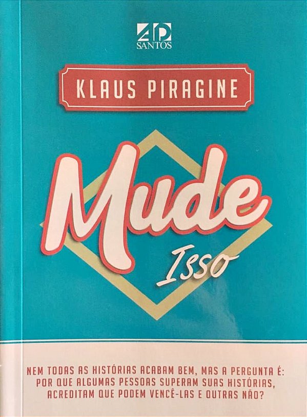 Mude Isso, Klaus Piragine - AD Santos