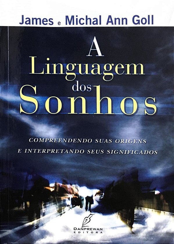 A Linguagem dos Sonhos, James e Michal Ann Goll - Danprewan