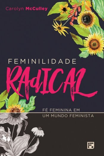 Feminilidade Radical, Carolyn Mc Culley - Fiel