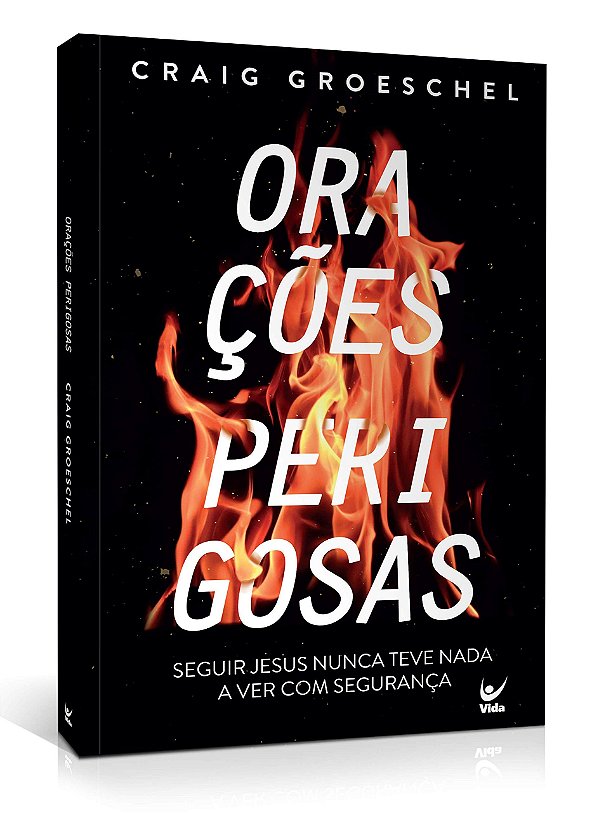 Orações Perigosas, Craig Groeschel - Vida #20AnosDe100%