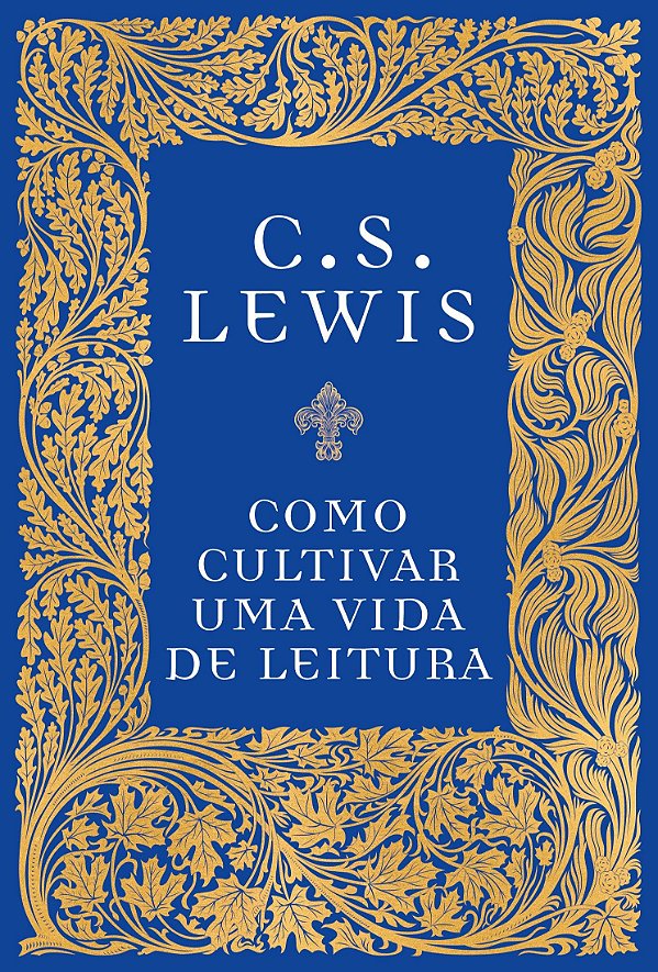 Como Cultivar Uma Vida de Leitura, C S Lewis - Thomas Nelson