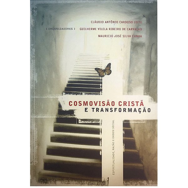 Cosmovisão Cristã e Transformação, Cláudio Leite - Ultimato