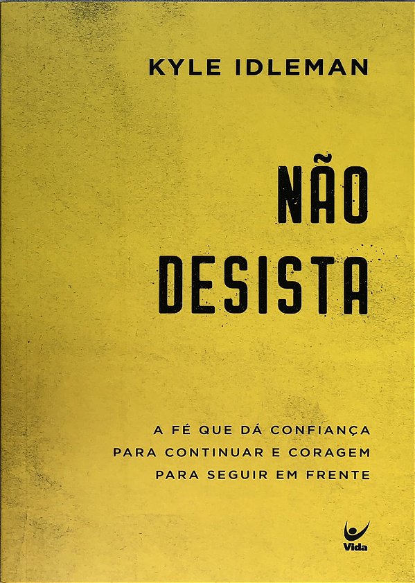 Não Desista, Kyle Idleman - Vida