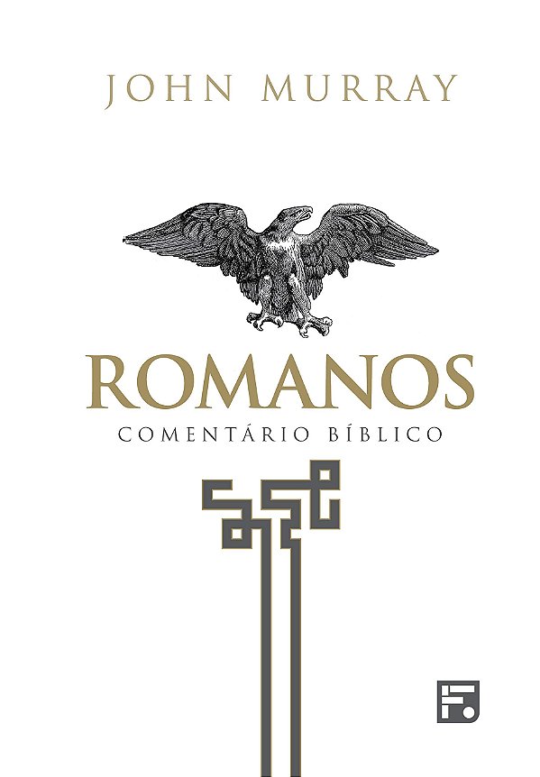 Romanos Comentário Bíblico, John Murray - Fiel