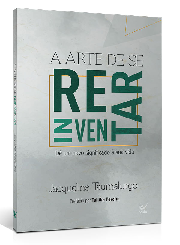 A Arte De Se Reinventar, Jacqueline Taumaturgo - Vida #20AnosDe100%