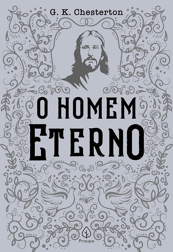 O Homem Eterno, G K Chesterton - Principis