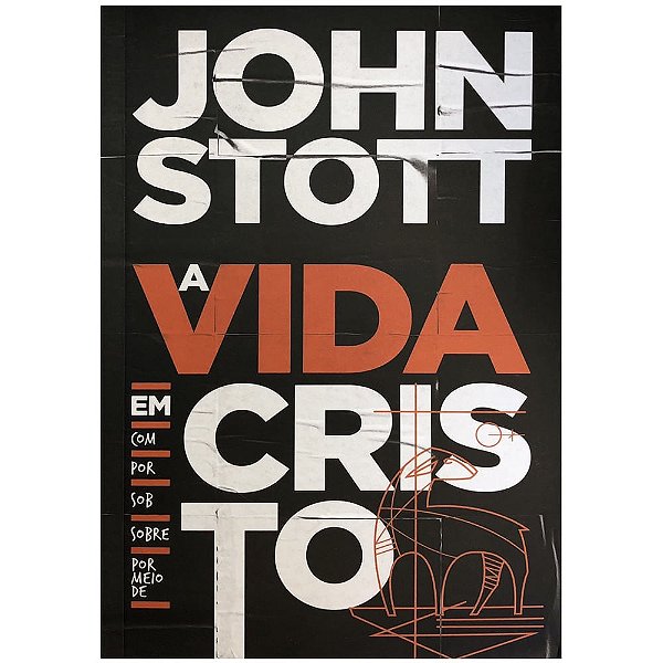A Vida Em Cristo, John Stott - Ultimato