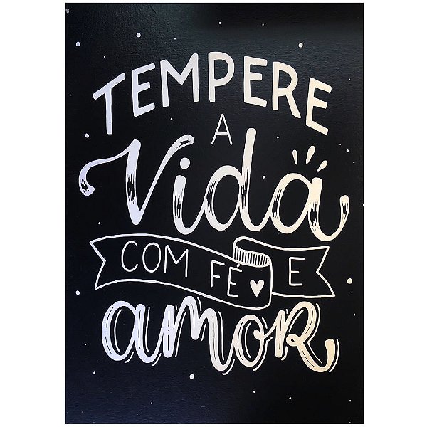 Quadro MDF Grande - Tempere a Vida Com Fé e Amor