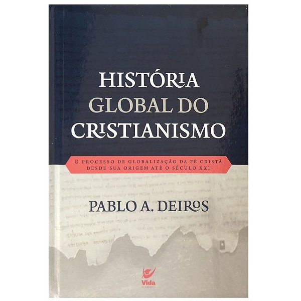História Global do Cristianismo, Pablo A. Deiros - Vida #20AnosDe100%