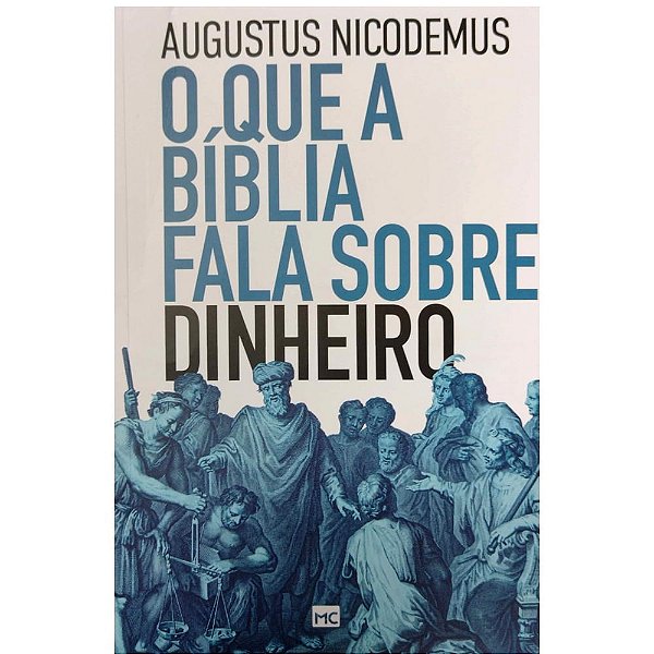 O Que A Bíblia Fala Sobre Dinheiro - Mundo Cristão