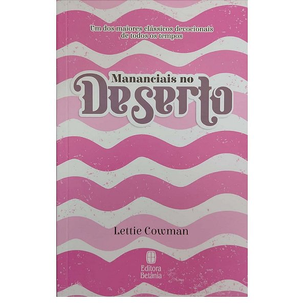Mananciais no Deserto Grande Rosa - Betânia