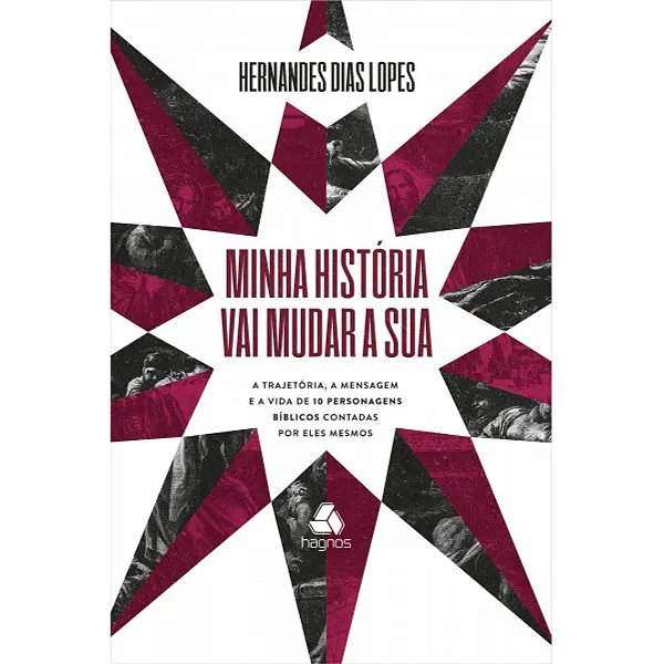 Minha História Vai Mudar a Sua, Hernandes Dias - Hagnos