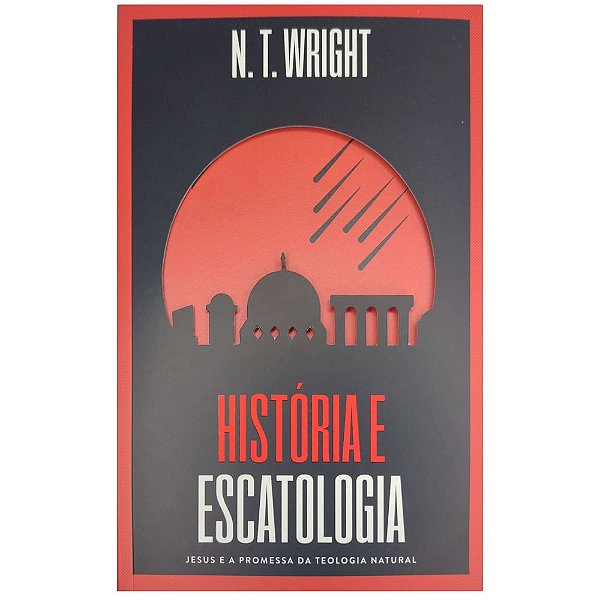 História e Escatologia, N.T Wright - Thomas Nelson