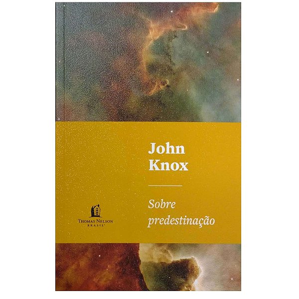 Sobre Predestinação, John Knox - Thomas Nelson