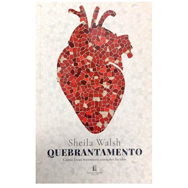 Quebrantamento, Sheila Walsh - Thomas Nelson