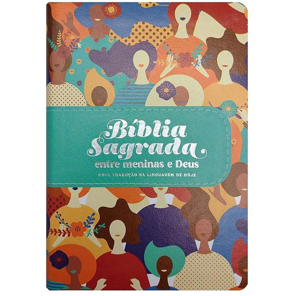 Bíblia NTLH Entre Meninas e Deus - Capa Rostos SBB