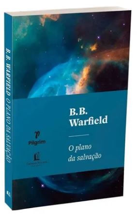 O Plano da Salvação, B.B. Warfield - Thomas Nelson