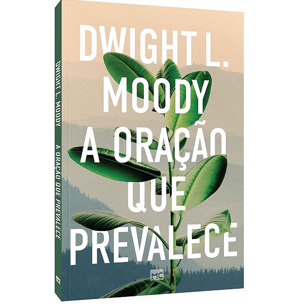 A Oração Que Prevalece, D. L. Moody - Mundo Cristão