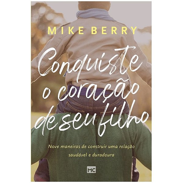Conquiste O Coração De Seu Filho, Mike Berry - Mundo Cristão