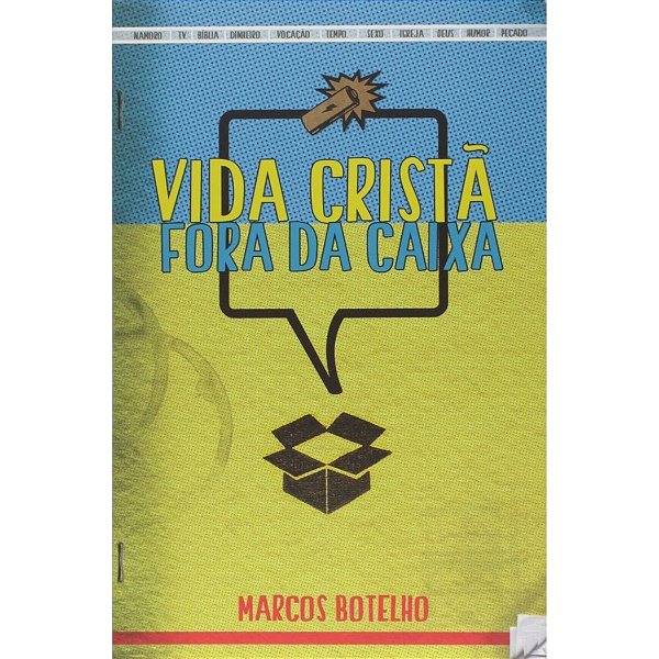 Vida Cristã Fora Da Caixa, Marcos Botelho - Ultimato  - Vida Cristã Fora Da Caixa, Marcos Botelho - Ultimato