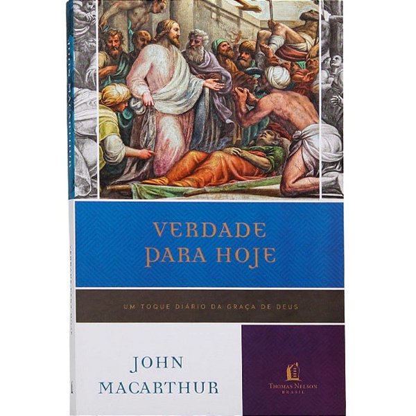 Verdades Para Hoje, John MaCarthur - Thomas Nelson  - Verdades Para Hoje, John MaCarthur - Thomas Nelson