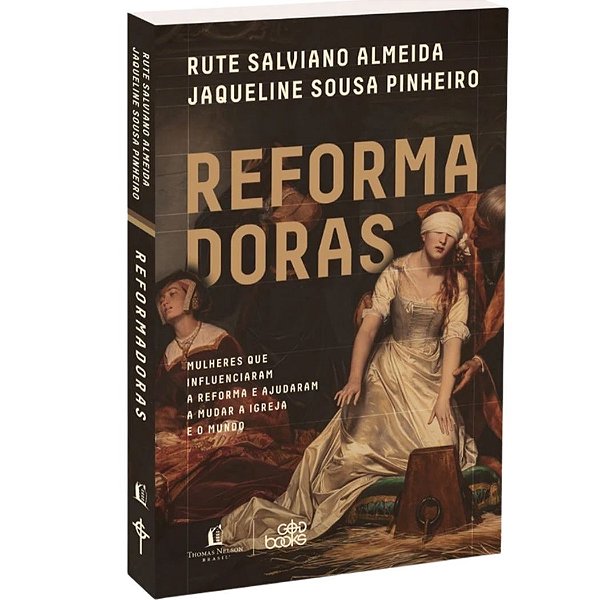 Reformadoras, Rute Salviano Almeida - Thomas Nelson