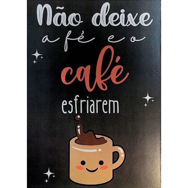Quadro MDF Grande - Não Deixe a Fé e o Café - Preto