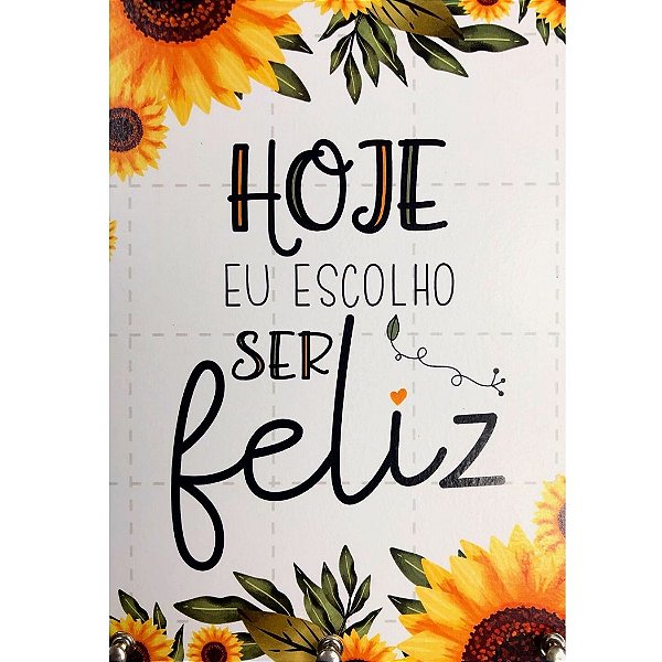 Porta Chave MDF 15x21 - Hoje Eu Escolho Ser Feliz