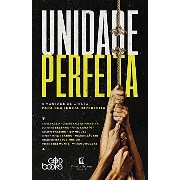 Unidade Perfeita - God Books - Unidade Perfeita, Carol Bazzo - God Books