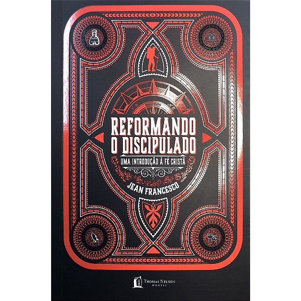 Reformando o Discipulado, Jean Francesco - Thomas Nelson