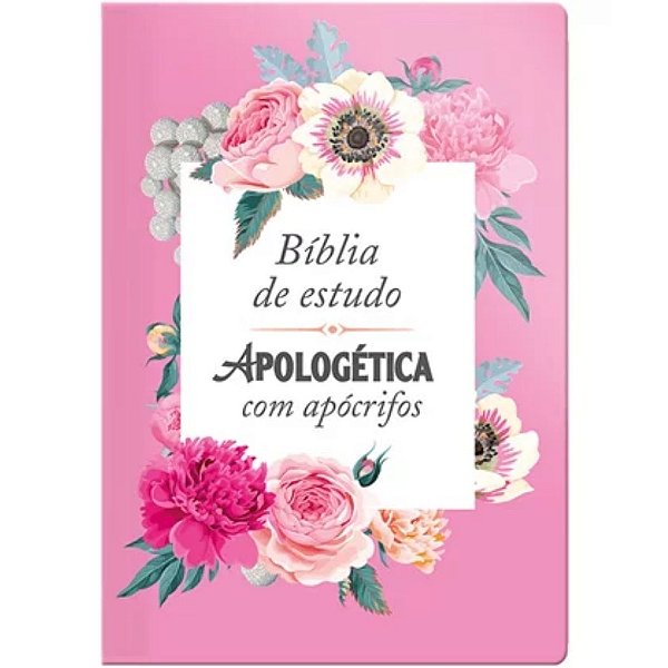 Bíblia de Estudo Apologética com Apócrifos - Florida Rosa