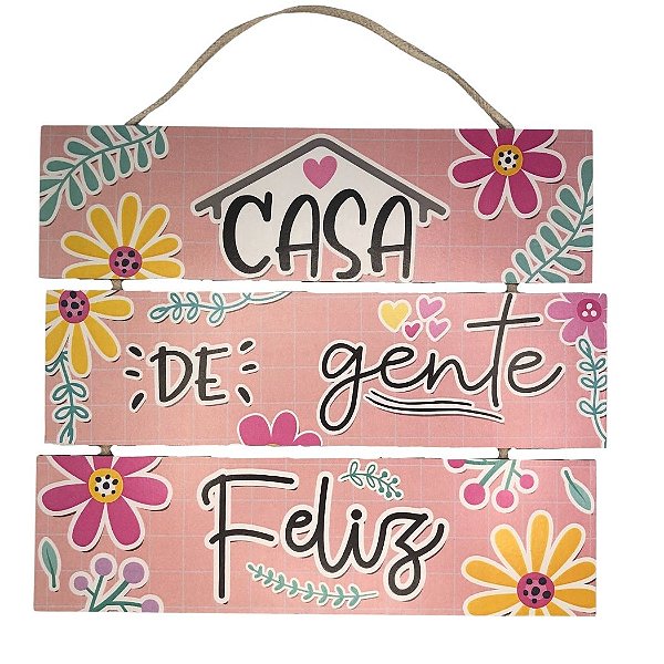 Placa de Madeira Casa de Gente Feliz - 3 peças