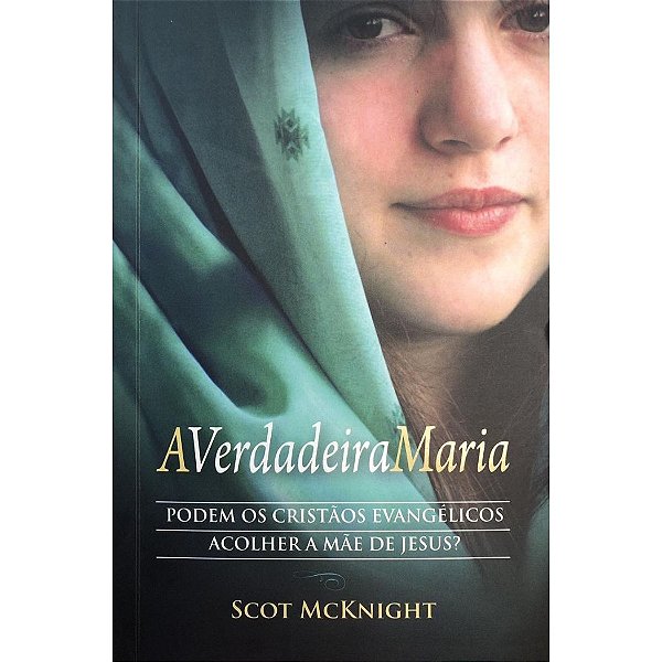 A Verdadeira Maria, Scot McKnight - RBC