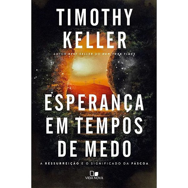 Esperança em Tempos de Medo, Timothy Keller - Vida Nova