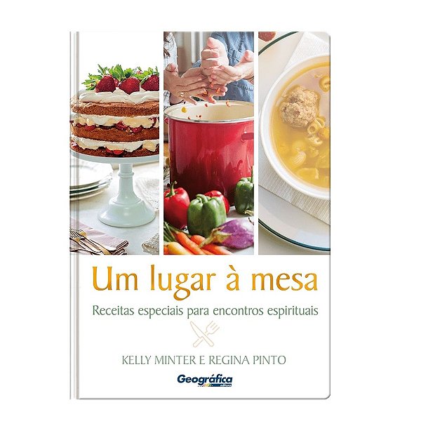 Um Lugar à Mesa, Kelly Minter - Geográfica