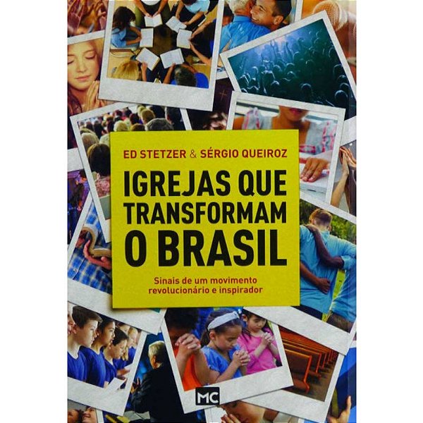 Igrejas que Transformaram o Brasil, Ed Stetzer - Mundo Cristão