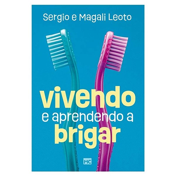 Vivendo e Aprendendo a Brigar, Sérgio e Magali Leoto - Mundo Cristão