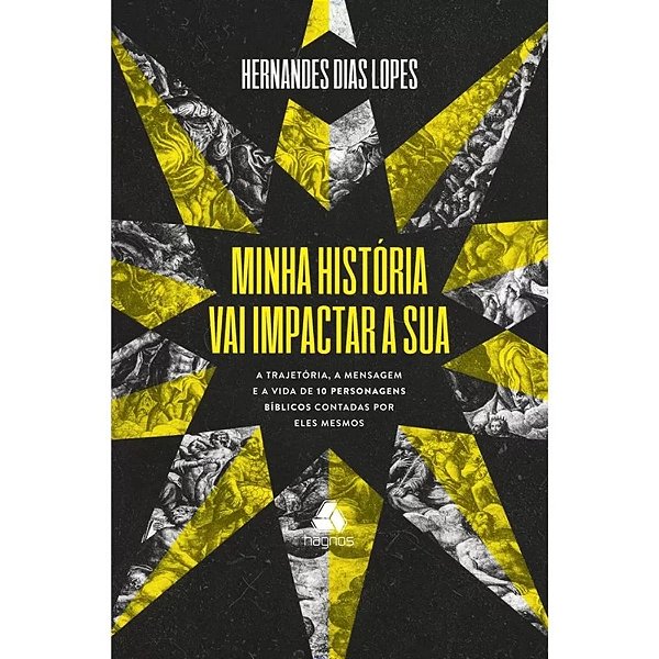 Minha História Vai Impactar a Sua, Hernandes D Lopes - Hagnos