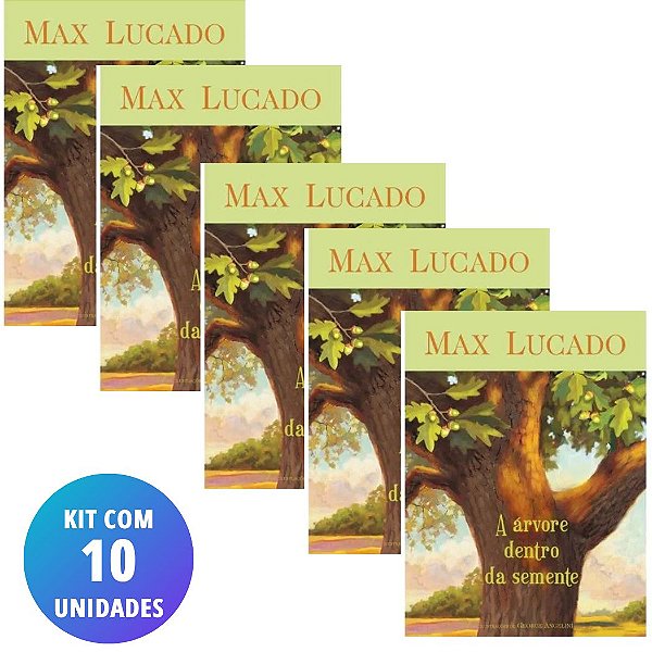 Kit A Árvore Dentro da Semente, Max Lucado - (10 Livros) #Exclusivo100Cristão #20AnosDe100%