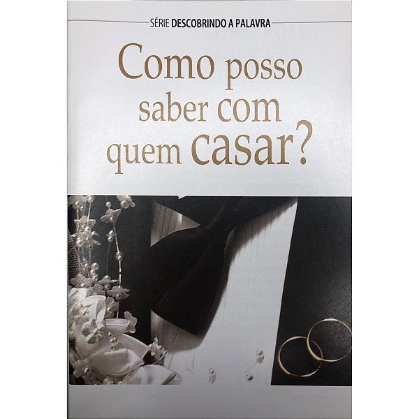 Como Posso Saber com Quem Casar? - Livreto - Pão Diário