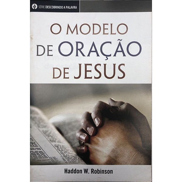 O Modelo de Oração de Jesus - Livreto - Pão Diário