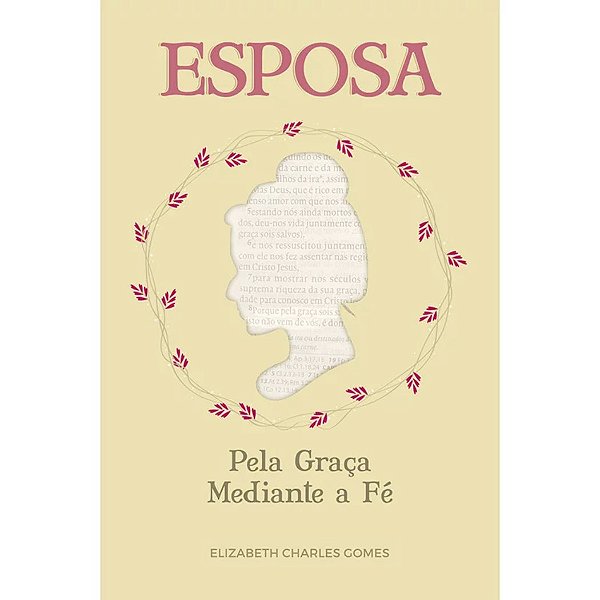 Esposa, Elizabeth Charles Gomes - Monergismo