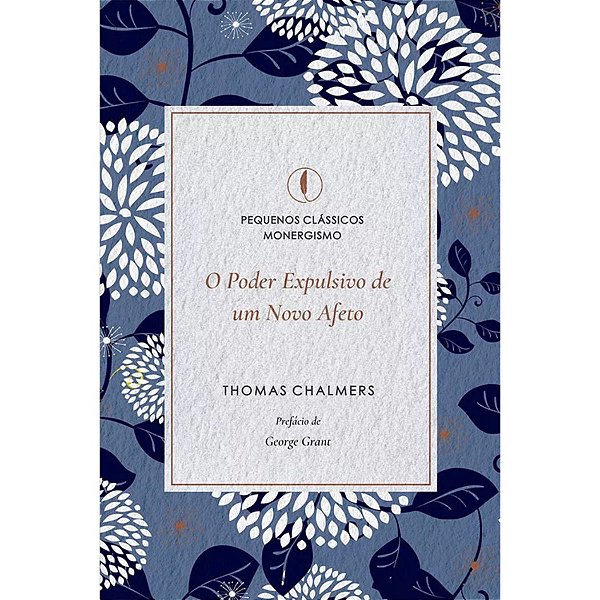 O Poder Expulsivo de Novo Afeto, Thomas Chalmers - Monergismo