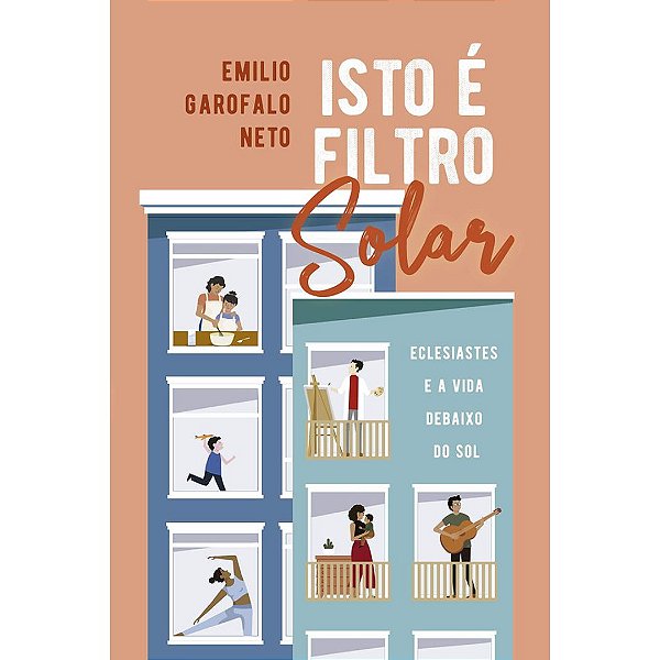 Isto é Filtro Solar, Emilio Garofalo - Monergismo