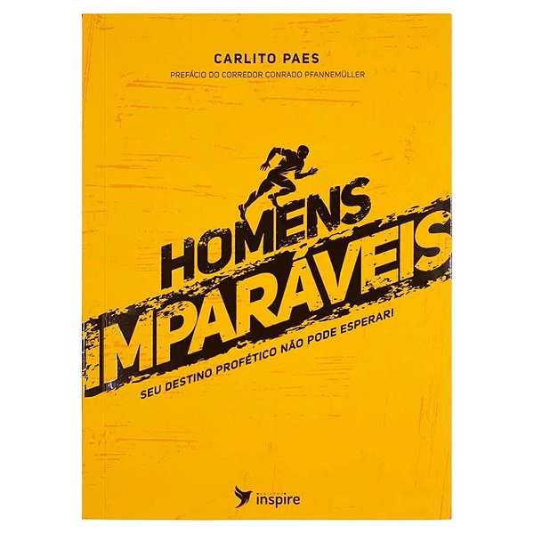 Homens Imparáveis, Carlito Paes - Inspire