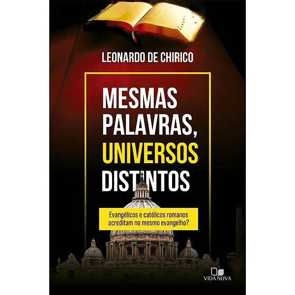 Mesmas Palavras, Universos Distintos, Leonardo de Chirico - Vida Nova