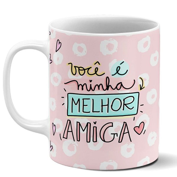 Caneca BMB - Você é Minha Melhor Amiga