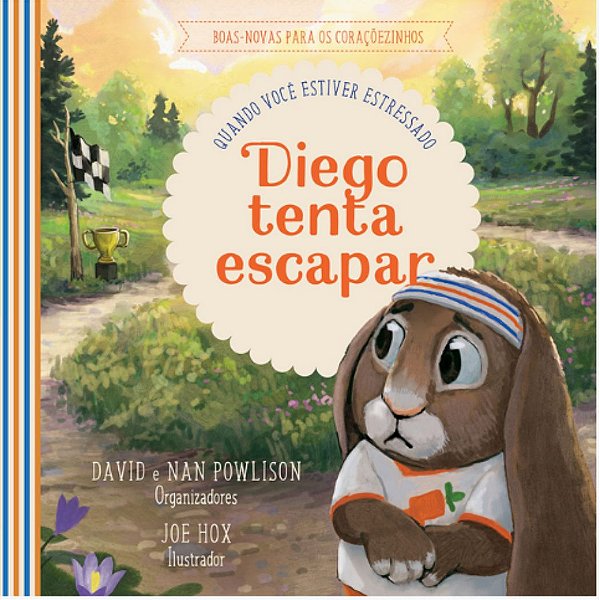 Diego Tenta Escapar - Coleção Boas-Novas para os Coraçõezinhos #20AnosDe100%