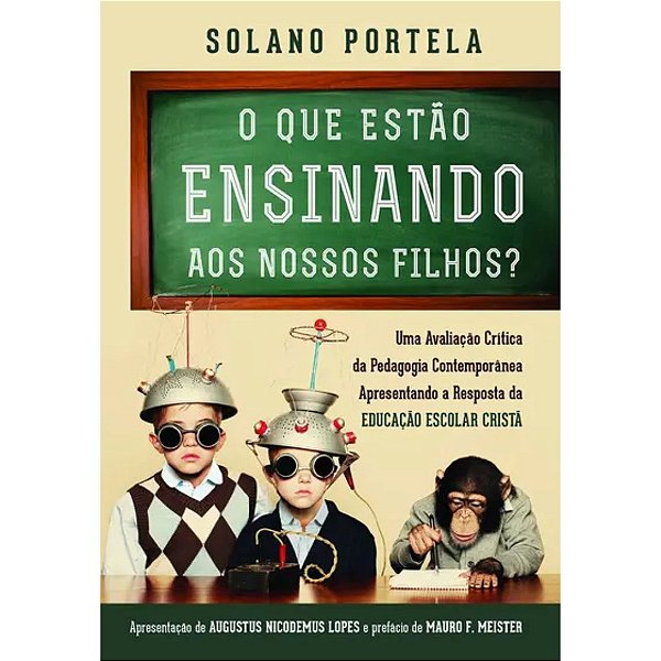 O que Estão Ensinando aos Nossos Filhos, Solano Portela - Fiel #20AnosDe100%